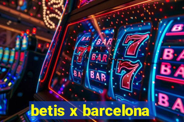 betis x barcelona